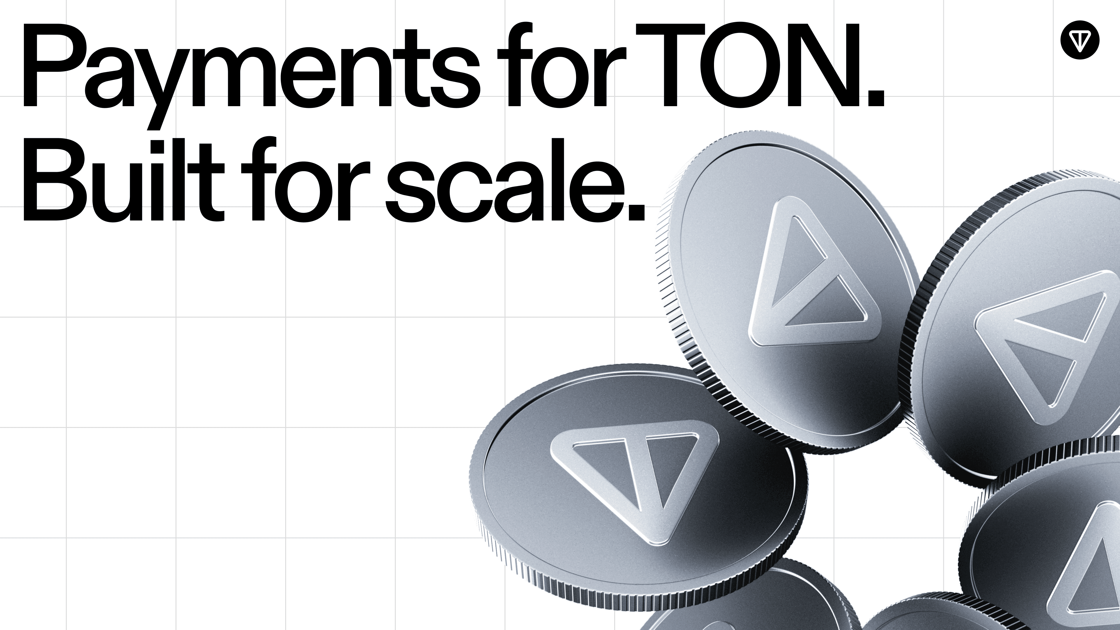 Silver coins with the TON logo, alongside text 'Payments for TON. Built for scale.'