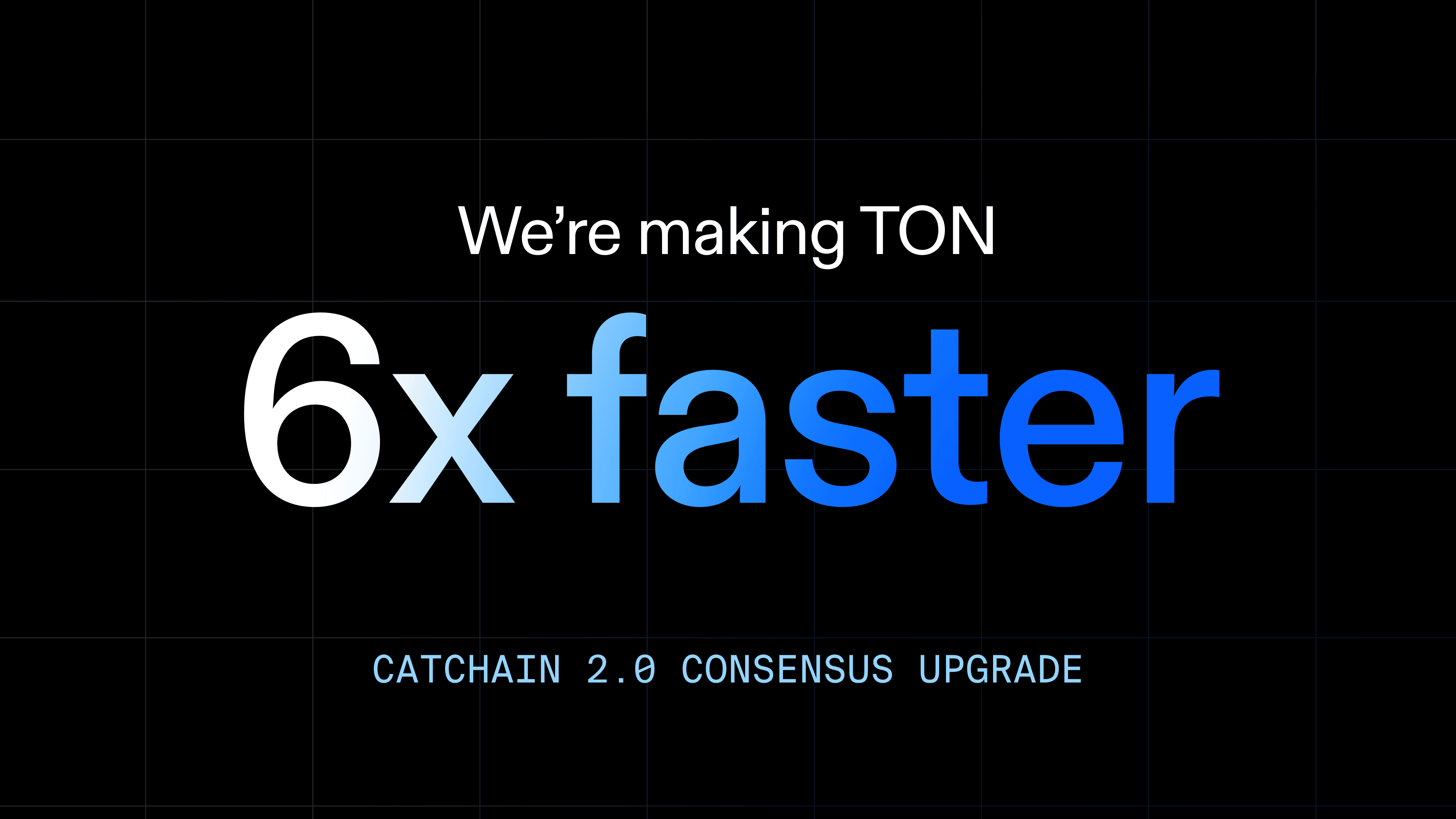 TON Is Now Up to 6x Faster: Sub-Second Finality Is Live